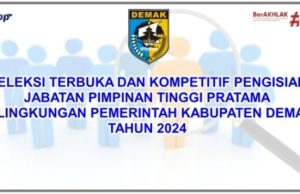 Buang Buang Waktu & Tenaga, Seleksi Pengisian Pejabat tinggi Eselon II di Demak Hanya Formalitas